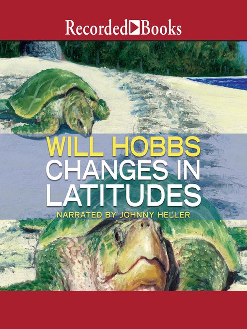 Title details for Changes in Latitudes by Will Hobbs - Available